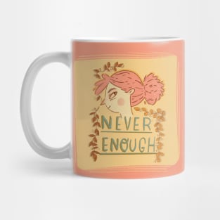 Never Enough Mug